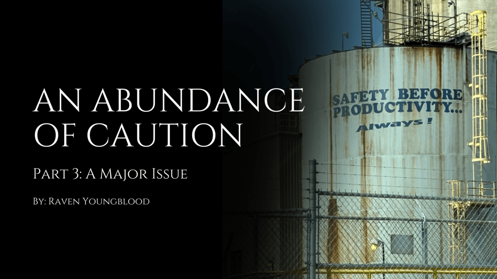 An Abundance of Caution Part 3 A Major Issue